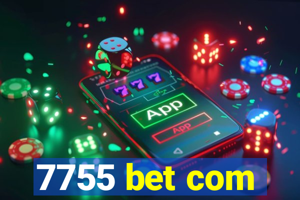 7755 bet com